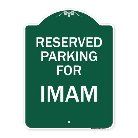 Signmission Designer Series Parking Reserved for Imam, Green & White Aluminum Sign, 18" x 24", GW-1824-23383 A-DES-GW-1824-23383